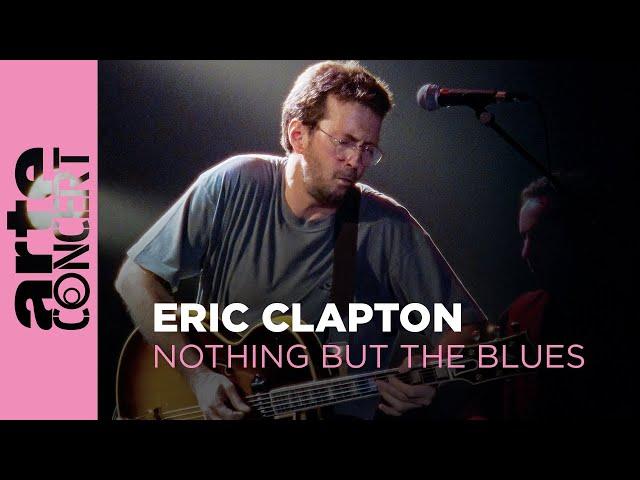 Eric Clapton - Nothing but the Blues - ARTE Concert