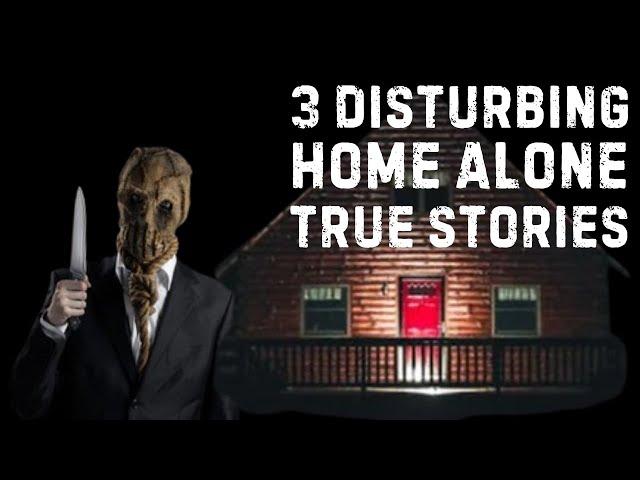 3 HOME ALONE Horror Stories For A Spooky Disturbing Night | horror stories | scary stories