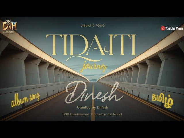 Tidaiti - Tamil Travel Song|by Dinesh |️A Journey for the Soul•