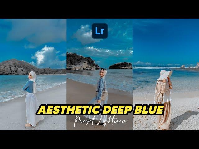 FREE 50+ PRESET LIGHTROOM | AESTHETIC DEEP BLUE | LIGHTROOM TUTORIAL