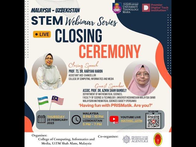 [MALAYSIA-UZBEKISTAN] STEM Webinar Series - Having fun with PRISMatik. Are you? & Closing Ceremony