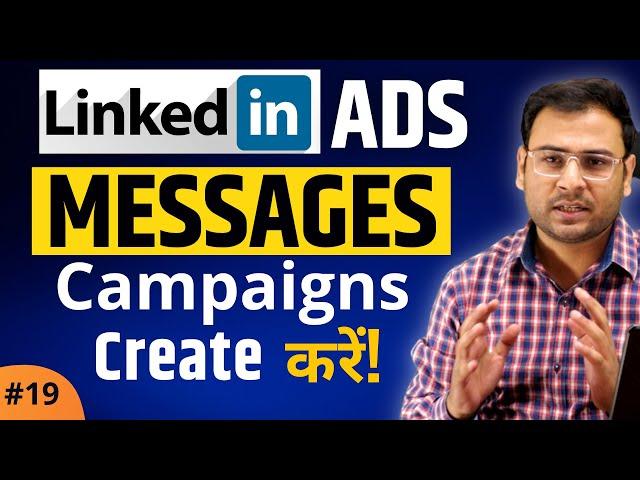 How to Create Messages Campaigns in LinkedIn Ads | Linkedin Ads Course | #19