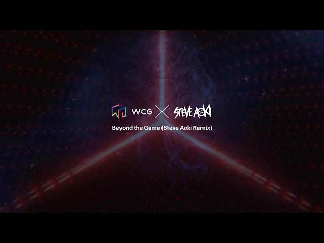 Beyond the Game (Steve Aoki Remix) - WCG official theme song