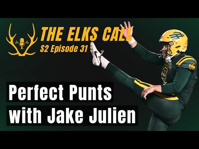 The Elks Call S2Ep31 - Perfect Punts with Jake Julien