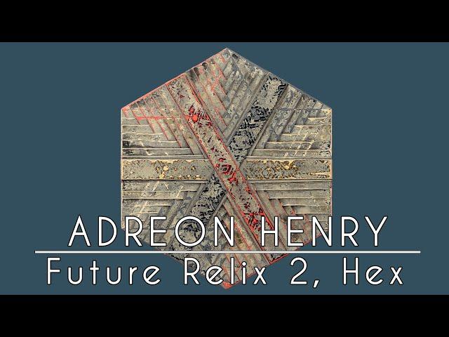 Adreon Henry ~ Future Relix 2, Hex ~ Art Story