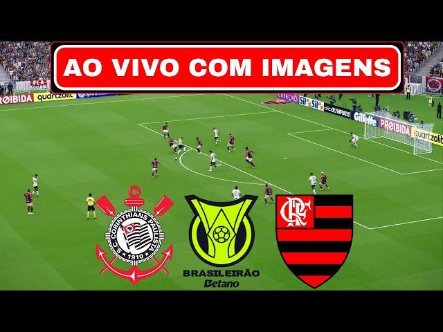 CORINTHIANS X FLAMENGO AO VIVO COM IMAGENS | BRASILEIRÃO 2024 | ASSISTIR JOGO AO VIVO AGORA