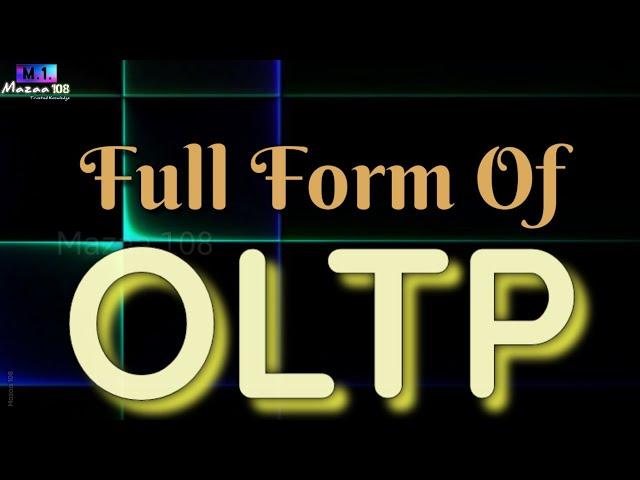 Full Form of OLTP | OLTP full form | OLTP means | OLTP Stands for | OLTP का फुल फॉर्म | What is OLTP