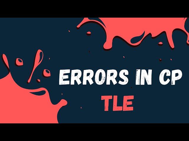 TLE - Time Limit Exceeded | Common Errors in Competitive Programming | Progmeta