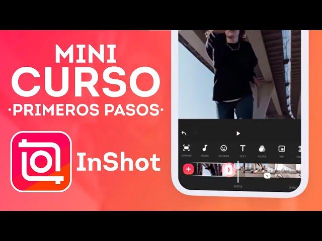 Mini curso de InShot - La mejor app para editar video desde el telefono