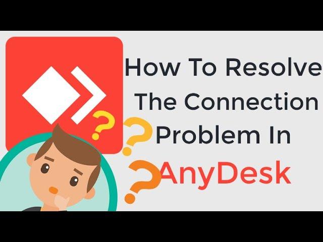 How to resolve the "I lose my AnyDesk connection after 10 Sec" problem