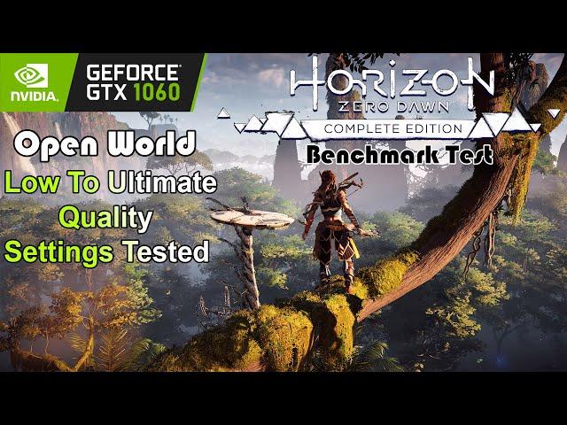 GTX 1060 ~ Horizon Zero Dawn Complete Edition Open World Benchmark Test | Low To Ultimate Settings