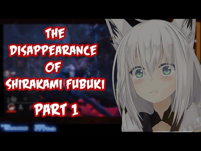 The Disappearance of Shirakami Fubuki : Part 1