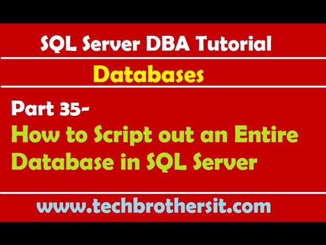 SQL Server DBA Tutorial 35- How to Script out an Entire Database in SQL Server