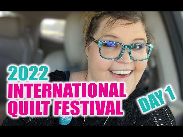 Houston International Quilt Festival 2022 - Day 1 What to expect and how to prepare yourself!