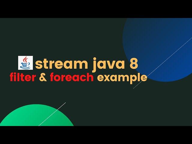 stream java 8 | stream filter & foreach example