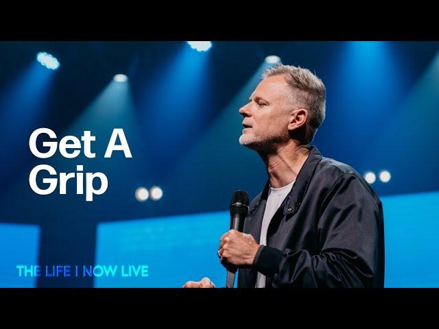 Get A Grip | Pastor Adam Smallcombe | VIVE Church