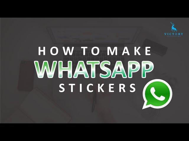 How To Create WhatsApp Stickers - Best Method (Must Watch!)