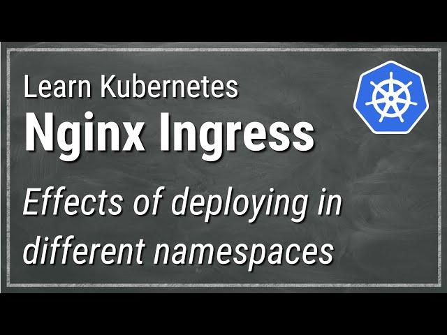 [ Kube 59.1 ] Nginx Ingress in Kubernetes Revisited