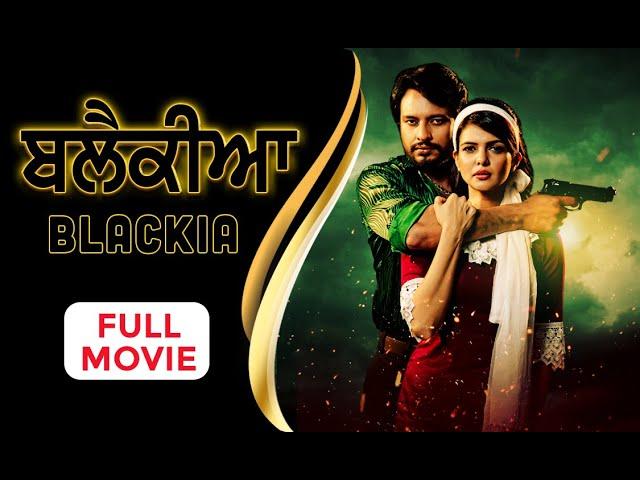 BLACKIA (Full Movie) | Dev Kharoud & Ihana Dhillon | New Punjabi Movie | Ohri Productions