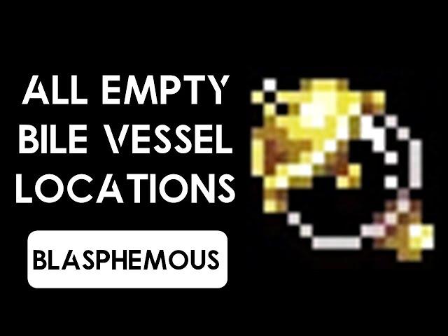 Blasphemous Update 3.0 All Empty Bile Vessel Locations