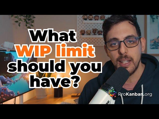 What WIP limit should you have? - by Ez Balci, ProKanban.org Trainer