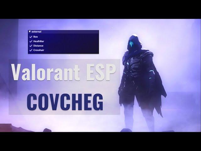 Valorant ESP Covcheg | Undetected | Draw Boxes | Free soft