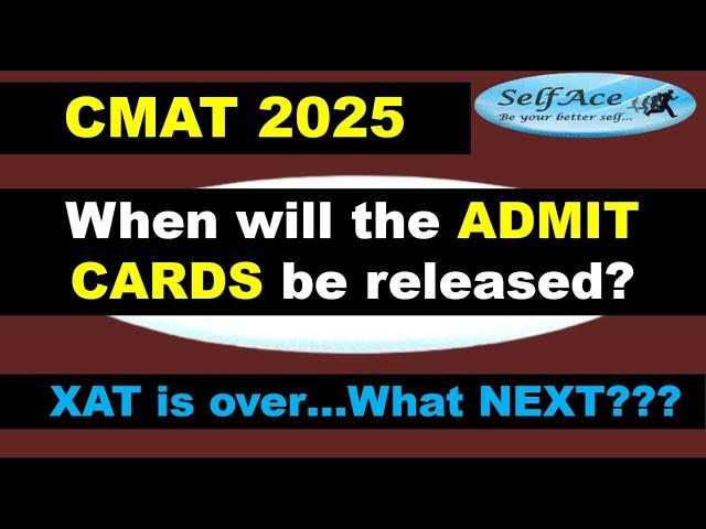 CMAT 2025 ADMIT CARD Date? What Next? #cmat #admitcards #mba #jbims #selface