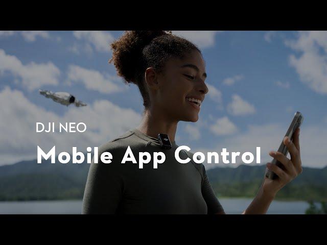 DJI Neo｜Mobile App Control