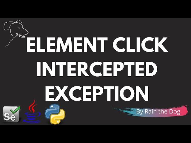 Selenium Element Not Clickable At Point Exception | Element Click Intercepted Exception