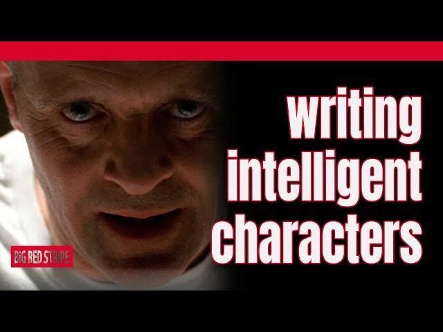 How You Can Write INTELLIGENT Characters for Your Screenplay - 7 TIPS