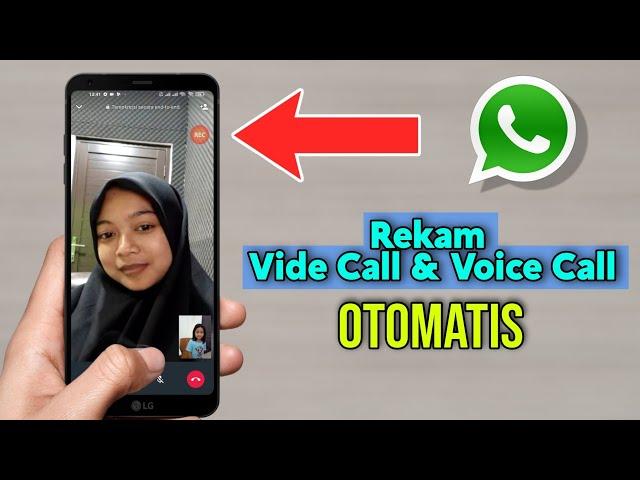 Cara Otomatis Rekam Video Call Dan Panggilan Suara Di Whatsapp