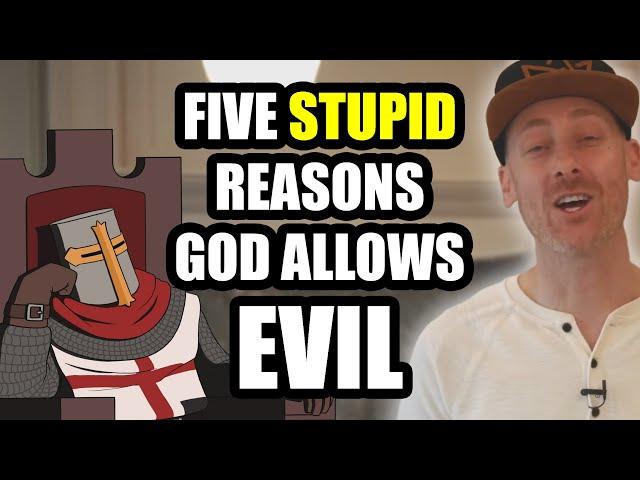 Five STUPID Reasons God Allows EVIL (Red Pen Logic)