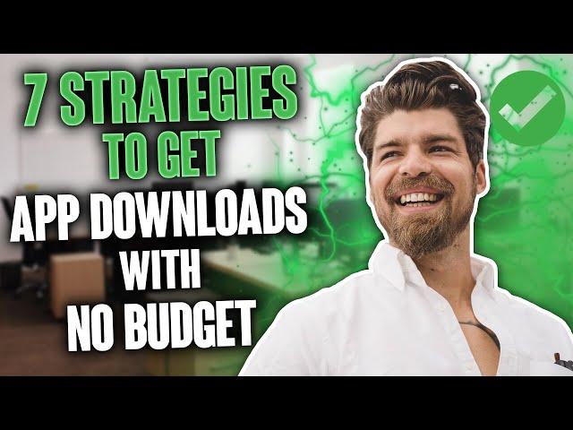 7 Strategies To Get App Downloads With No Budget