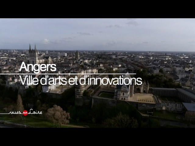 Vues sur Loire : Angers, ville d'arts et d'innovations