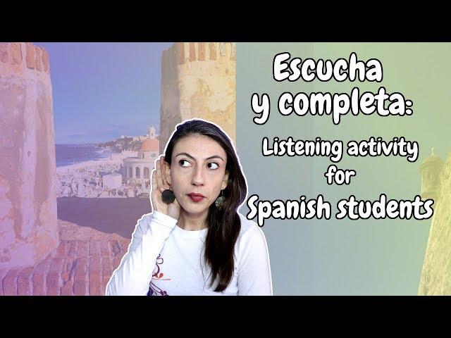 Actividad de escucha en español: Completa los espacios