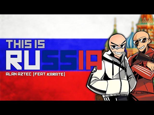 Alan Aztec -This Is Russia (feat. Karate)