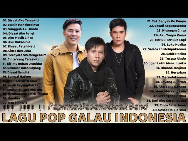 Dadali, Papinka, Asbak Band [Full Album] Lagu Galau Indonesia Terbaik Tahun 2000an Terpopuler