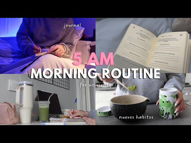 5 AM MORNING ROUTINE FOR UNIVERSITY + nuevos hábitos | productividad, journal, matcha, aesthetic...