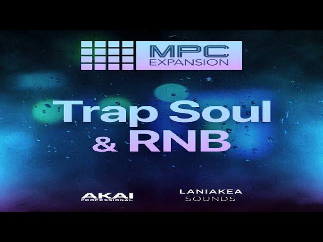 AKAI MPC X BEAT MAKING VIDEO USING TRAP SOUL & RNB  EXPANSION PACK