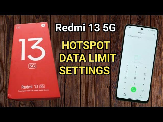 Redmi 13 5G: Hotspot Data Limit Settings - How to Turn off hotspot data limit on mi redmi