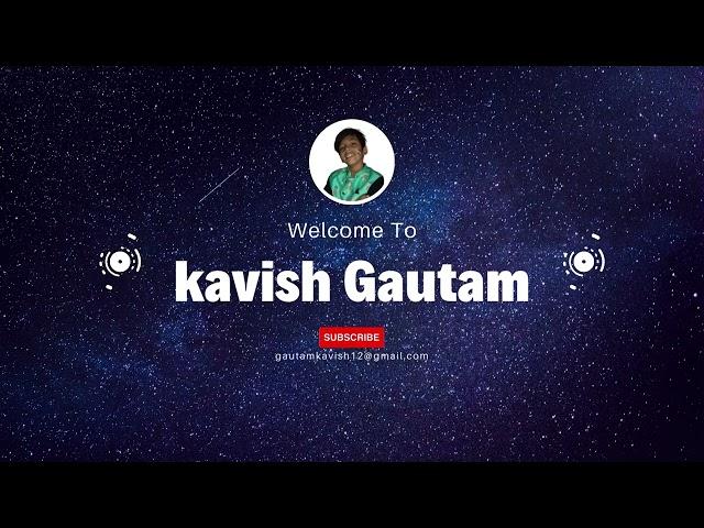 Welcome To My Channel Kavish Gautam