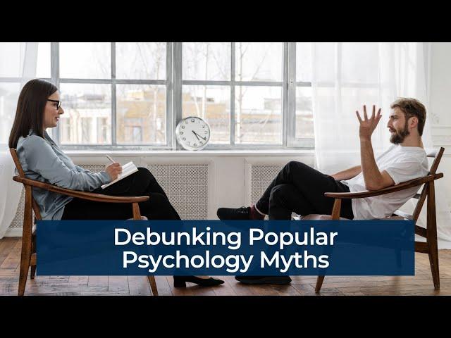 Debunking Popular Psychology Myths