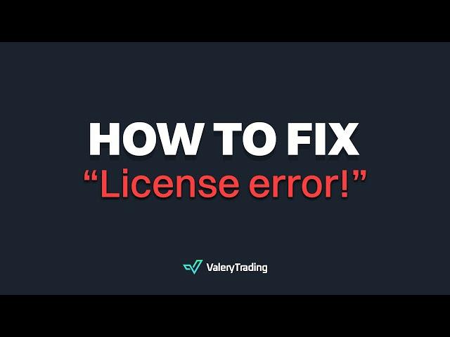 How To Fix The "License Error!" Message When Loading Any Of My Expert Advisors On MetaTrader 4/5