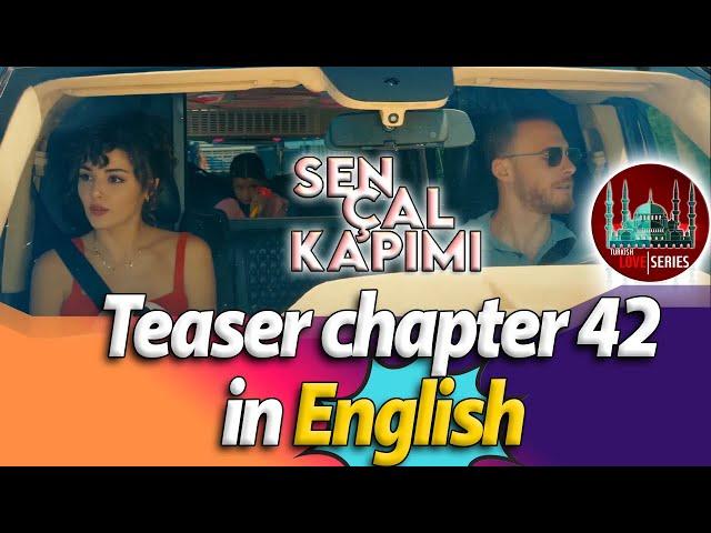 Sen Çal Kapimi TRAILER Chapter 42 in English