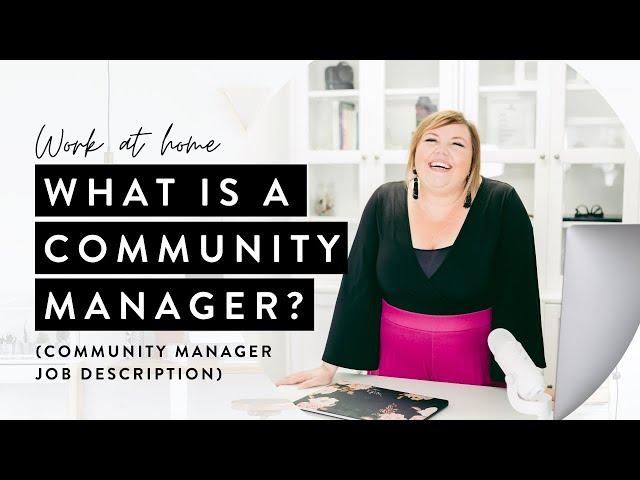 Community Manager Job Description (WORK AT HOME!)