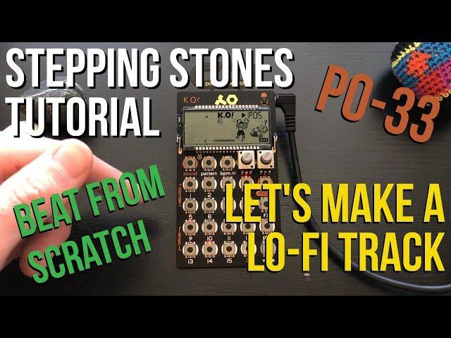 Let's Make a Lo-Fi Track - Stepping Stones Tutorial - PO-33  *Free Samples*