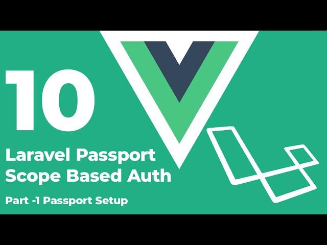 laravel vue: Laravel Passport Scope Based Auth [Part 1]