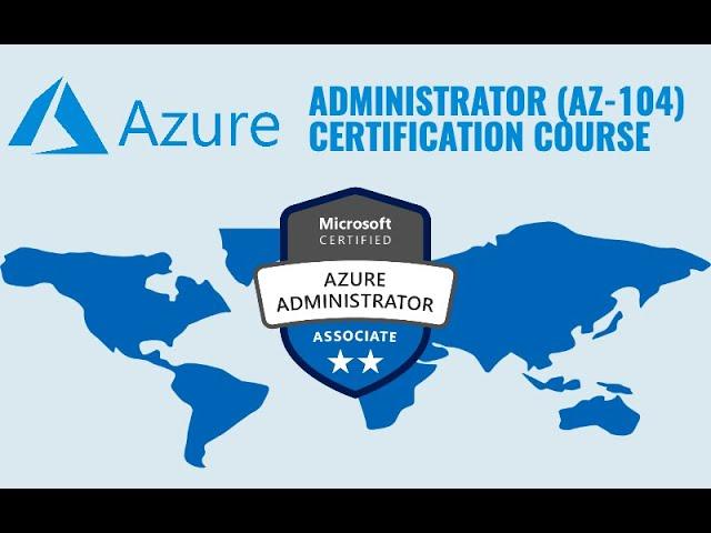 AZ 104 Azure Administrator Complete Training