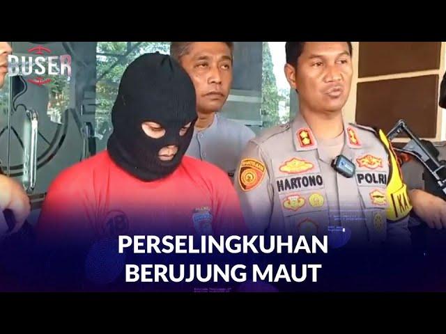 Perselingkuhan Berujung Maut. Pria Bunuh Selingkuhan Istri Sepupunya | BUSER