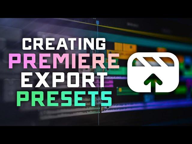 How to Create CUSTOM Premiere Pro Video EXPORT PRESETS - 2024 Tutorial